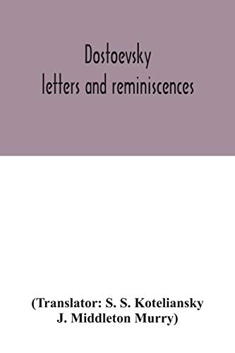 Dostoevsky: letters and reminiscences von Alpha Edition