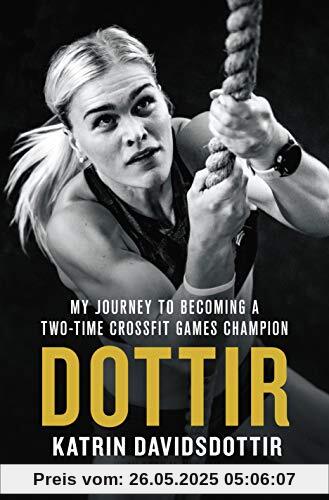 Dottir: My Journey to Becoming a Two-Time Crossfit Games Champion
