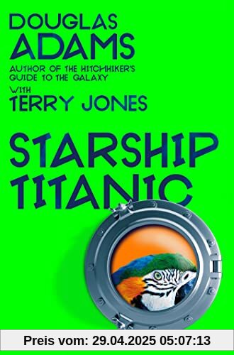 Douglas Adams's Starship Titanic: From the minds Behind The Hitchhiker's Guide to the Galaxy and Monty Python Douglas Adams's Starship Titanic: From the minds Behind The Hitchhiker's Guide to the Galaxy and Monty Python