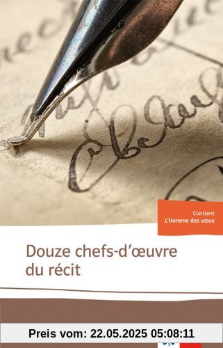 Douze chefs-d'oeuvre du récit: Lektüren Französisch Douze chefs-d'oeuvre du récit: Lektüren Französisch