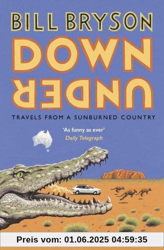 Down Under: Travels in a Sunburned Country (Bryson, Band 6)