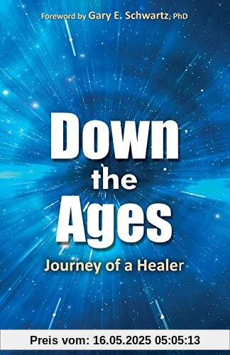 Down the Ages: Journey of a Healer Down the Ages: Journey of a Healer