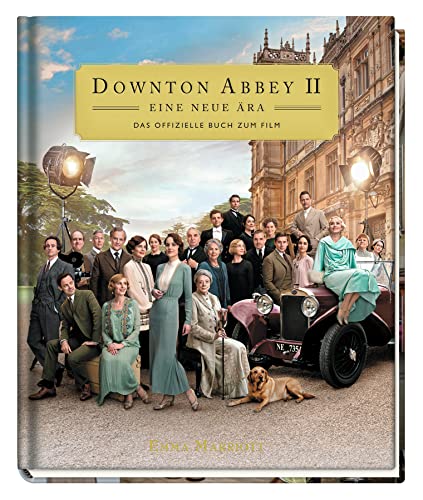 Downton Abbey II: Eine neue Ära - Das offizielle Buch zum Film: Mit Coververedelung und Prägung von Panini