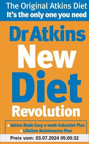 Dr Atkins New Diet Revolution: The No-hunger, Luxurious Weight Loss Plan That Really Works!