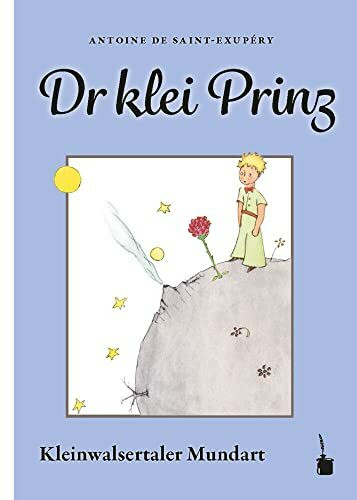 Dr klein Prinz: Der kleine Prinz - Kleinwalsertaler Mundart Dr klein Prinz: Der kleine Prinz - Kleinwalsertaler Mundart