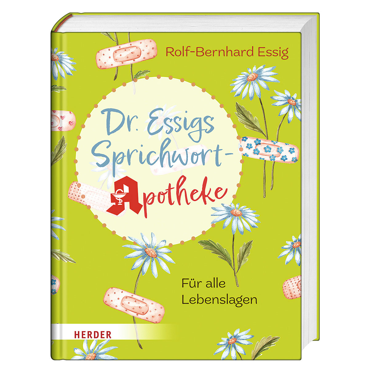 Dr. Essigs Sprichwort-Apotheke von Herder Verlag GmbH