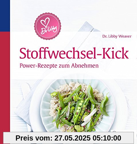 Dr. Libby's Stoffwechsel-Kick: Power-Rezepte zum Abnehmen