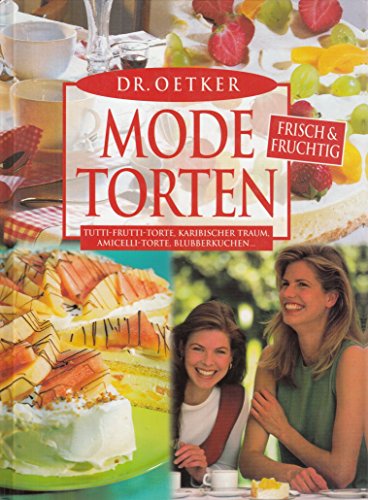 Dr. Oetker Mode-Torten ohne zu backen: Fruchtzwergentorte, Gelati-Torte, Tiramisu-Charlotte, Caracas-Kuchen... Dr. Oetker Mode-Torten ohne zu backen: Fruchtzwergentorte, Gelati-Torte, Tiramisu-Charlotte, Caracas-Kuchen...