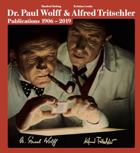 Dr. Paul Wolff & Alfred Tritschler: The Printed Images 1906-2019