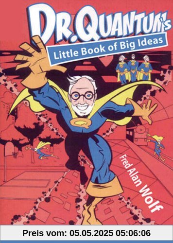 Dr. Quantum's Little Book of Big Ideas: Where Science Meets Spirit