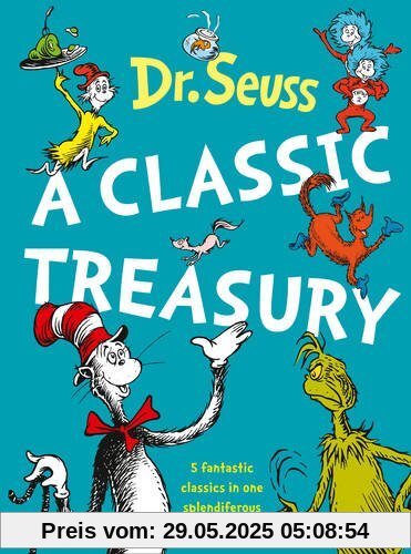 Dr. Seuss - A Classic Treasury Dr. Seuss - A Classic Treasury