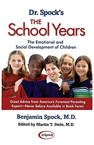 Dr. Spock's The School Years: The Emotional and Social Development of Children