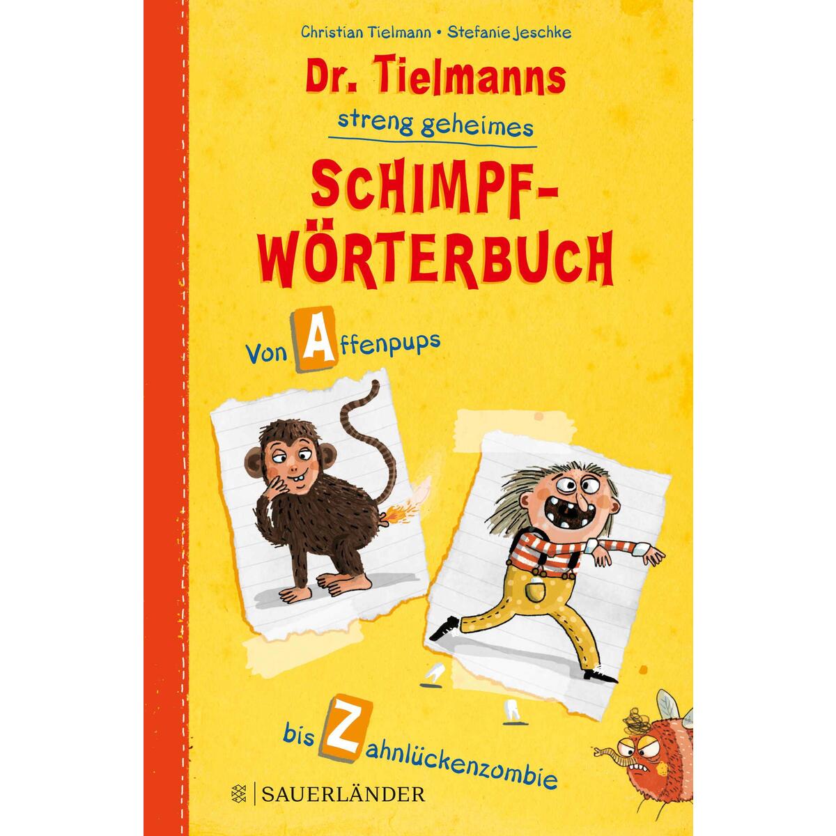 Dr. Tielmanns streng geheimes Schimpfwörterbuch Dr. Tielmanns streng geheimes Schimpfwörterbuch von FISCHER Sauerländer