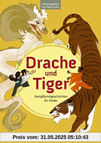 Drache und Tiger: Kampfkunstgeschichten für Kinder