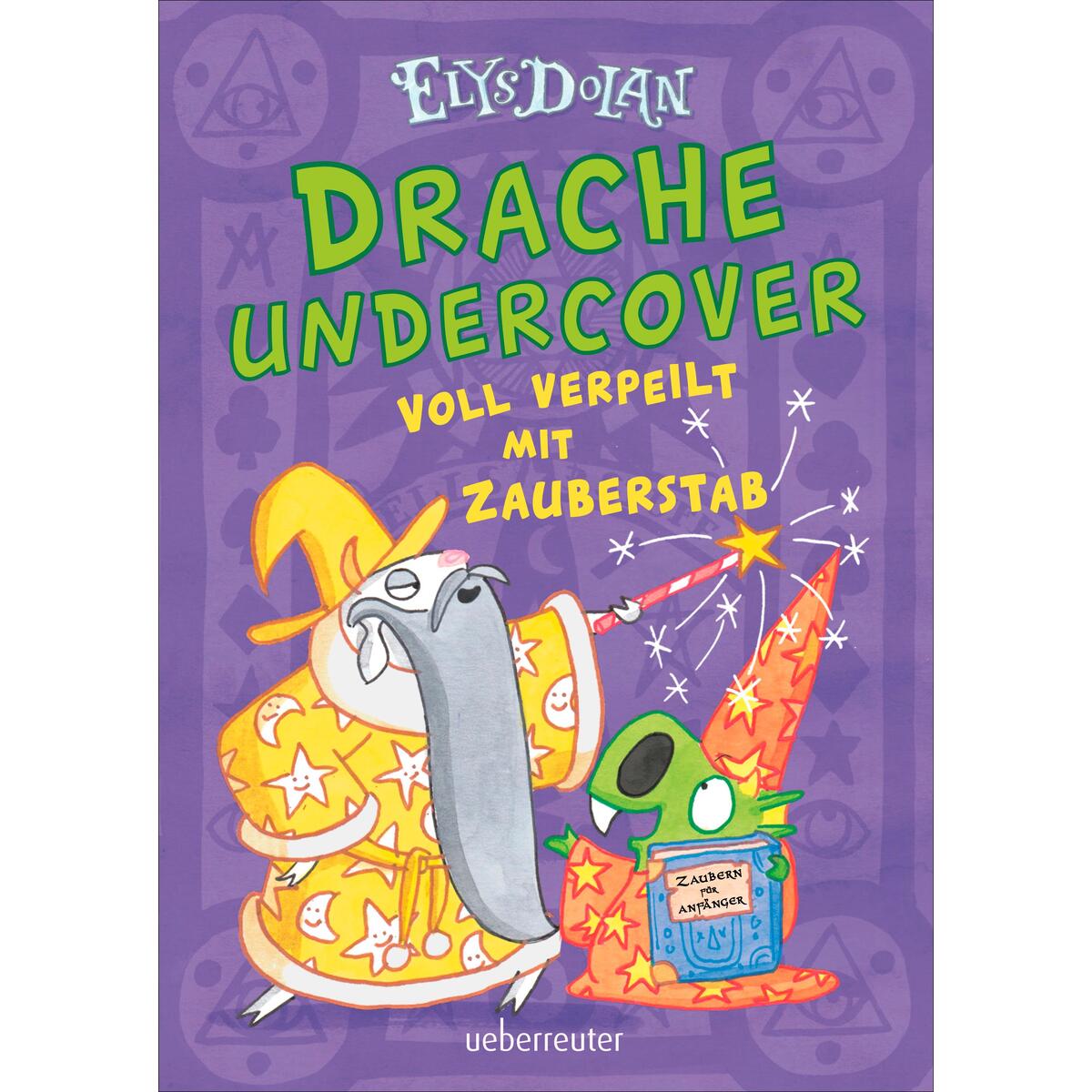 Drache undercover - Voll verpeilt mit Zauberstab (Drache Undercover, Bd. 2) von Ueberreuter Verlag
