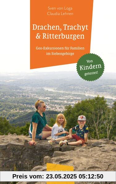 Drachen,Trachyt und Ritterburgen: Geo-Exkursionen für Familien im Siebengebirge