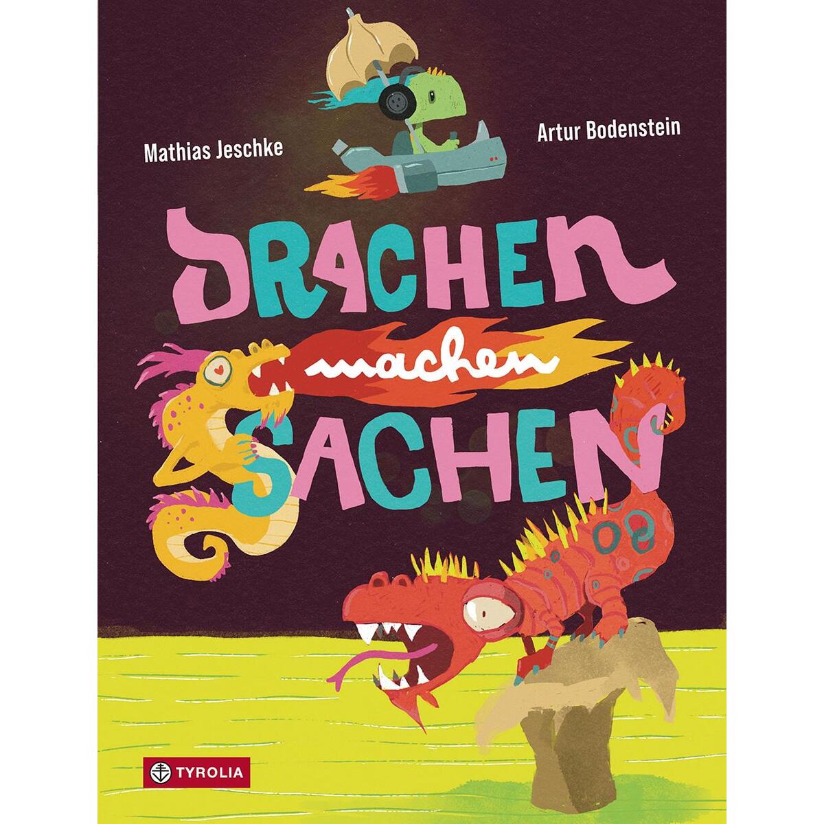 Drachen machen Sachen von Tyrolia Verlagsanstalt Gm