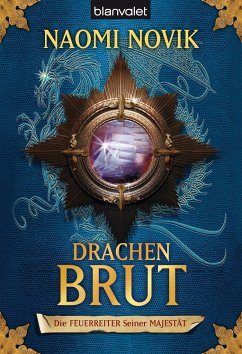 Drachenbrut / Die Feuerreiter Seiner Majestät Bd.1 von Blanvalet