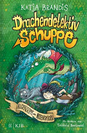 Drachendetektiv Schuppe - Algensuppe und Nixenspucke Drachendetektiv Schuppe - Algensuppe und Nixenspucke