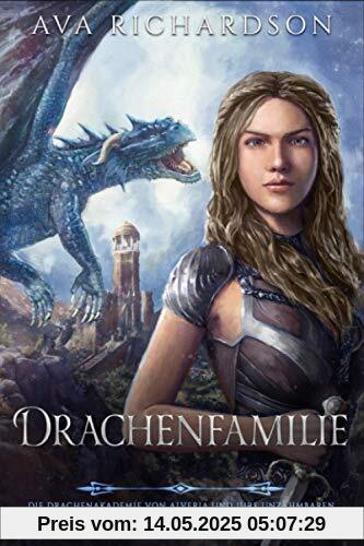 Drachenfamilie (Die Drachenakademie von Alveria und ihre Unzähmbaren, Band 3)