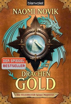 Drachengold / Die Feuerreiter Seiner Majestät Bd.7 von Blanvalet