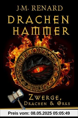Drachenhammer: Zwerge, Drachen und Orks (Drachenhammer-Saga: Band 1)