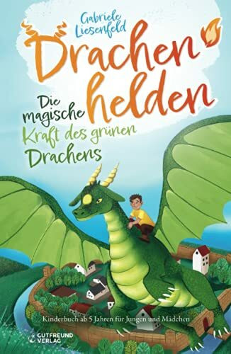 Drachenhelden - Die magische Kraft des grünen Drachens (Kinderbuch ab 5 Jahren für Jungen und ...