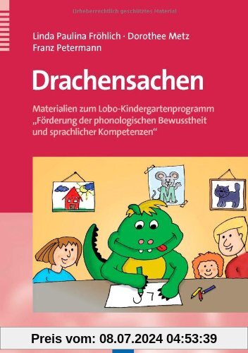 Drachensachen: Materialien zum Lobo-Kindergartenprogramm Förderung der phonologischen Bewusstheit und sprachlicher Kompetenzen