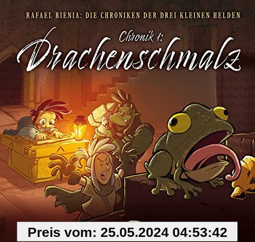 Drachenschmalz (Die Chroniken der drei kleinen Helden, Chronik 1): Chronik 1: Drachenschmalz