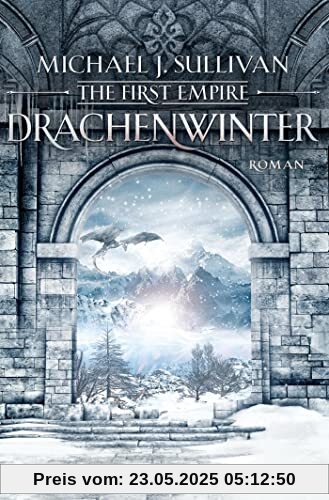 Drachenwinter: The First Empire. Roman (Zeit der Legenden, Band 5)