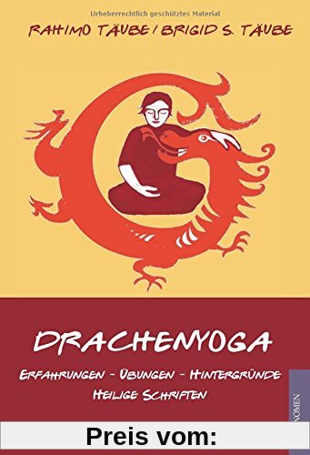 Drachenyoga: Erfahrungen - Übungen - Hintergründe - Heilige Schriften