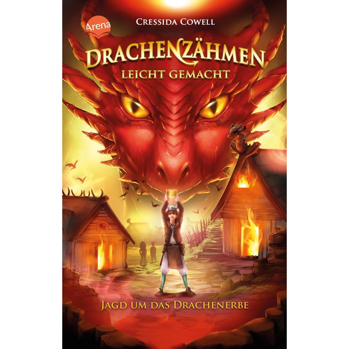 Drachenzähmen leicht gemacht (9). Jagd um das Drachenerbe von Arena Verlag GmbH