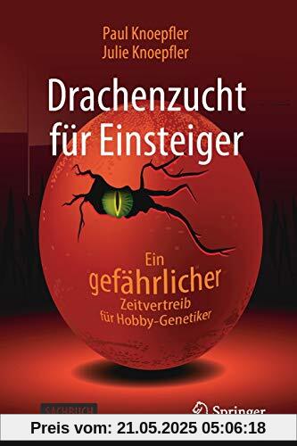 Drachenzucht für Einsteiger: Ein gefährlicher Zeitvertreib für Hobby-Genetiker