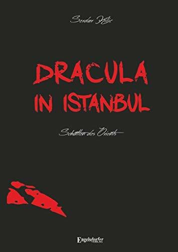 Dracula in Istanbul: Schatten des Orients Dracula in Istanbul: Schatten des Orients