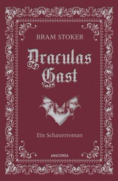 Draculas Gast. Ein Schauerroman mit dem ursprünlich 1. Kapitel von "Dracula" / Cabra-Leder-Reihe Bd. 24 von Anaconda