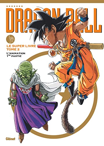 Dragon Ball - Le super livre - Tome 02: L'animation 1re partie von Glénat Manga