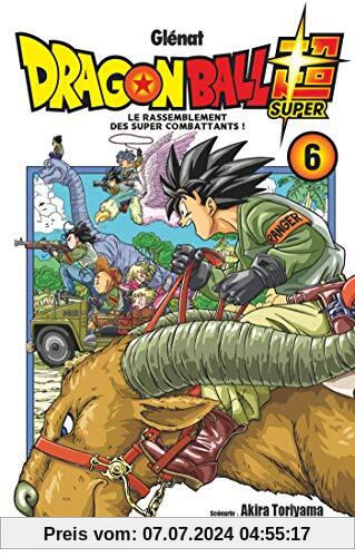 Dragon Ball Super, Tome 6 : Le rassemblement des super combattants !