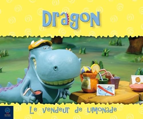 Dragon - Der kleine dicke Drache: Der Limonadestand: Le vendeur de limonade