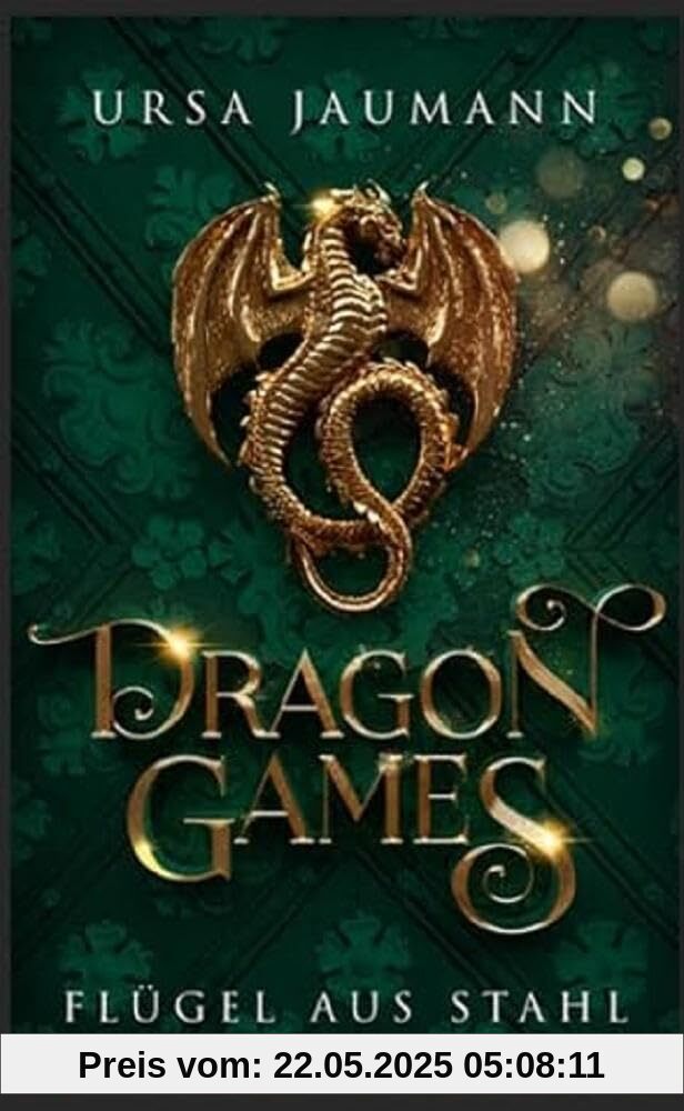 Dragon Games - Flügel aus Stahl: Die epische Fortsetzung der Drachen-Romantasy
