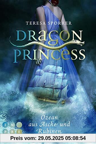 Dragon Princess 1: Ozean aus Asche und Rubinen: Drachen-Liebesroman für Fans von starken Heldinnen und Märchen (1)