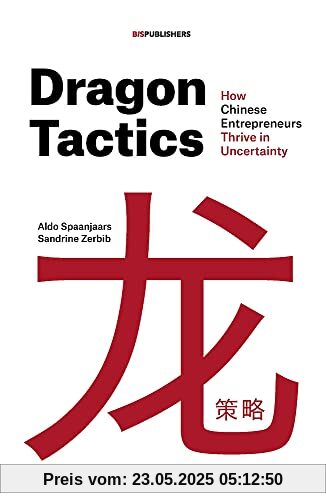 Dragon Tactics: How Chinese Entrepreneurs Thrive in Uncertainty