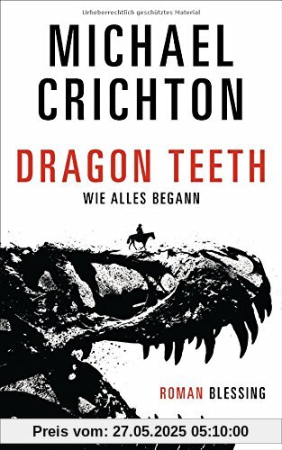 Dragon Teeth – Wie alles begann: Roman Dragon Teeth – Wie alles begann: Roman