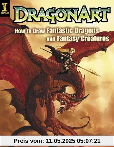 DragonArt: How to Draw Fantastic Dragons and Fantasy Creatures DragonArt: How to Draw Fantastic Dragons and Fantasy Creatures