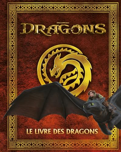 Dragons (film) - Le livre des dragons: Guide encyclopédique von HACHETTE JEUN.