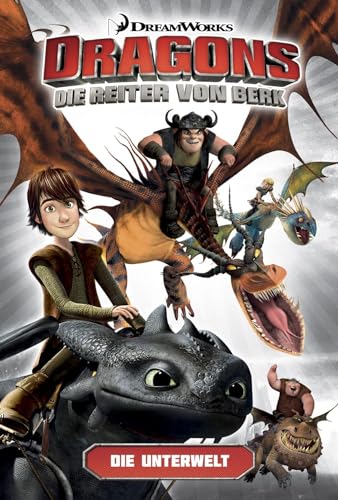 Dragons - die Reiter von Berk 6: Die Unterwelt