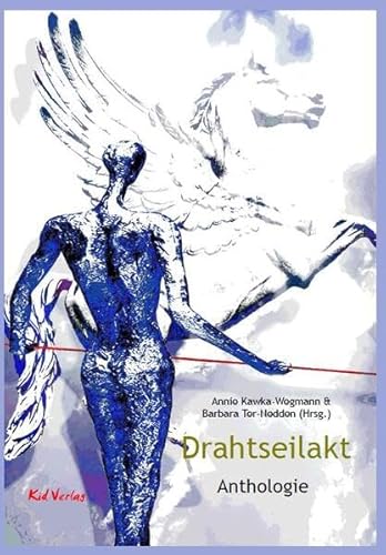 Drahtseilakt: Anthologie von Kid Verlag