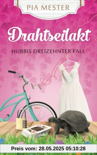 Drahtseilakt: Hubbis dreizehnter Fall (Hubbi ermittelt, Band 13)