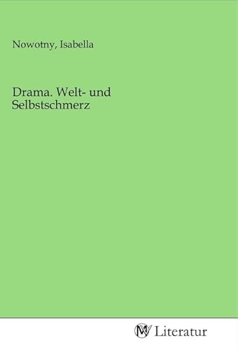 Drama. Welt- und Selbstschmerz von MV-Literatur