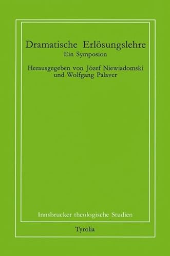 Dramatische Erlösungslehre: Ein Symposion (Innsbrucker theologische Studien)
