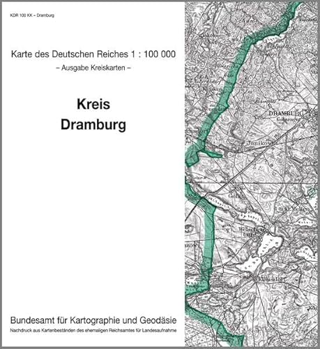 Dramburg: Karte des Deutschen Reiches 1:100.000, Kreiskarte (Karte des Deutschen Reiches. Kreiskarten: 1:100000. Nachdruck aus Kartenbeständen des ehemaligen Reichsamtes für Landesaufnahme) von Bundesamt f. Kartographie u. Geodäsie